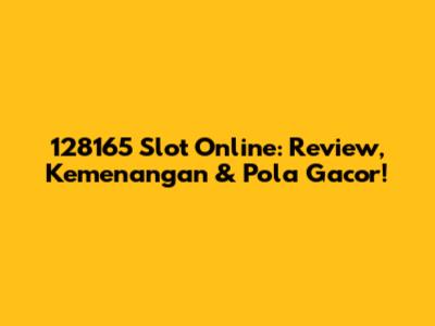 128165 Slot Online: Review, Kemenangan & Pola Gacor!