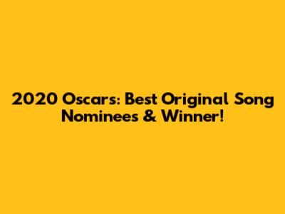 2020 Oscars: Best Original Song Nominees & Winner!