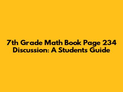 7th Grade Math Book Page 234 Discussion: A Student's Guide