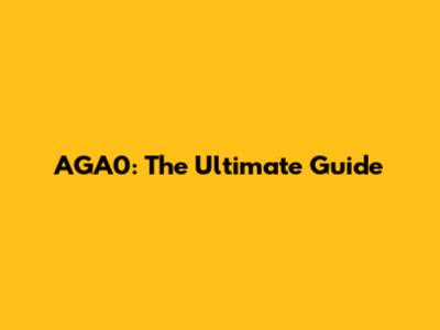 AGA0: The Ultimate Guide