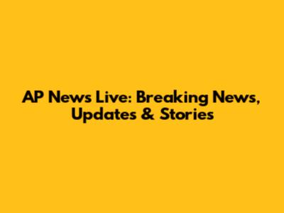 AP News Live: Breaking News, Updates & Stories