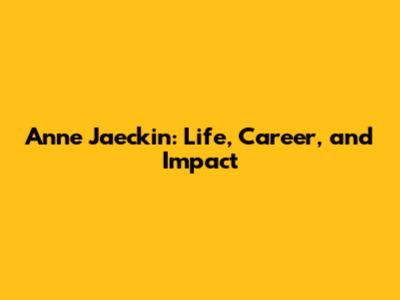Anne Jaeckin: Life, Career, and Impact