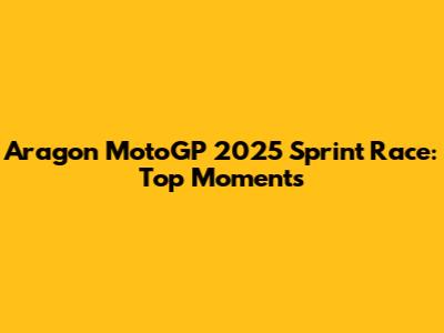 Aragon MotoGP 2025 Sprint Race: Top Moments