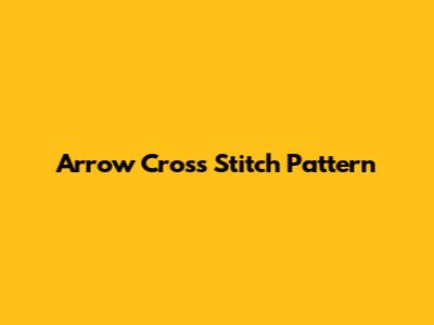 Arrow Cross Stitch Pattern