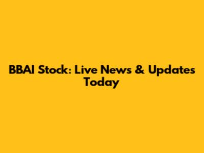 BBAI Stock: Live News & Updates Today