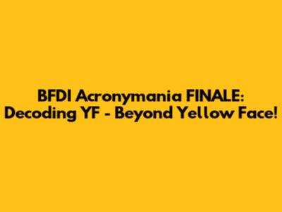 BFDI Acronymania FINALE: Decoding YF - Beyond Yellow Face!