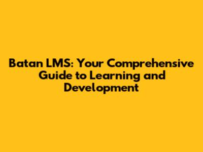 Batan LMS: Your Comprehensive Guide to Learning and Development