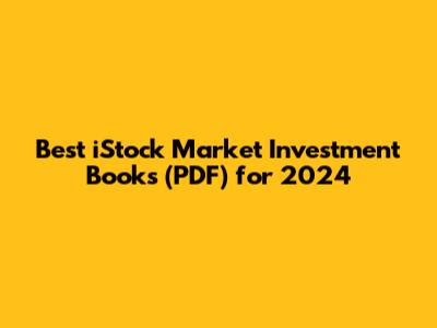 Best iStock Market Investment Books (PDF) for 2024