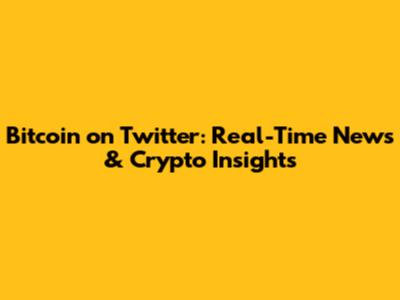 Bitcoin on Twitter: Real-Time News & Crypto Insights