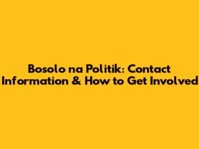 Bosolo na Politik: Contact Information & How to Get Involved