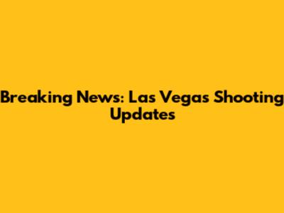 Breaking News: Las Vegas Shooting Updates