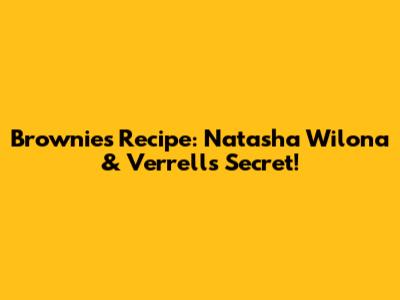 Brownies Recipe: Natasha Wilona & Verrell's Secret!