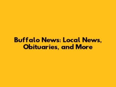 Buffalo News: Local News, Obituaries, and More