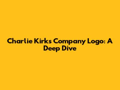 Charlie Kirk's Company Logo: A Deep Dive