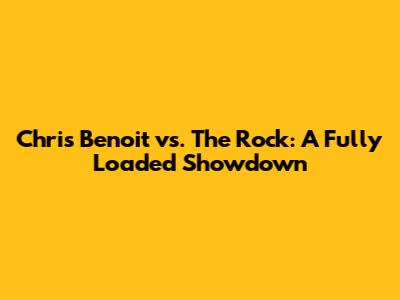 Chris Benoit vs. The Rock: A Fully Loaded Showdown