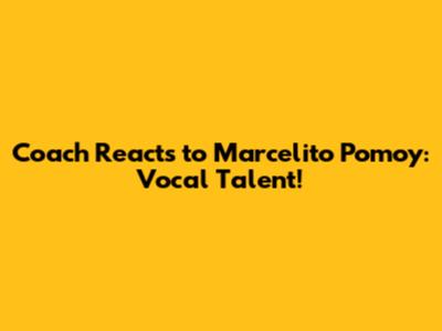 Coach Reacts to Marcelito Pomoy: Vocal Talent!