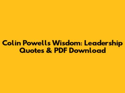 Colin Powell's Wisdom: Leadership Quotes & PDF Download