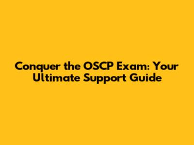 Conquer the OSCP Exam: Your Ultimate Support Guide