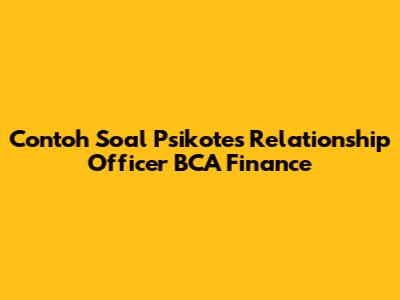 Contoh Soal Psikotes Relationship Officer BCA Finance