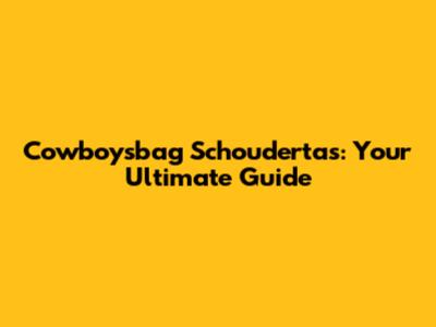 Cowboysbag Schoudertas: Your Ultimate Guide