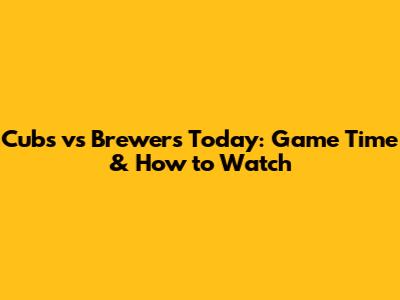 Cubs vs Brewers Today: Game Time & How to Watch
