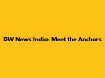 DW News India: Meet the Anchors