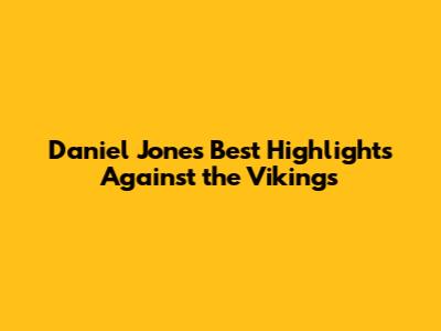 Daniel Jones' Best Highlights Against the Vikings