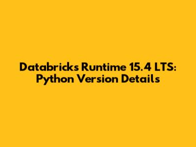 Databricks Runtime 15.4 LTS: Python Version Details