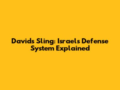 David's Sling: Israel's Defense System Explained