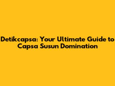 Detikcapsa: Your Ultimate Guide to Capsa Susun Domination