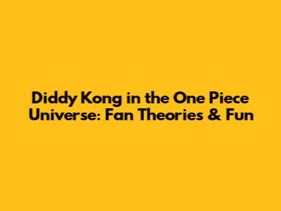 Diddy Kong in the One Piece Universe: Fan Theories & Fun
