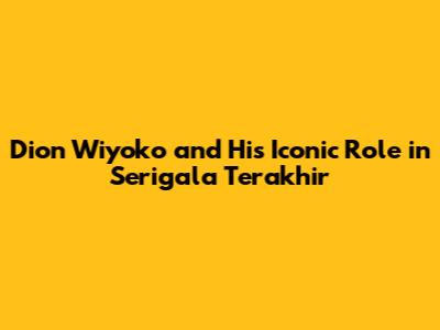 Dion Wiyoko and His Iconic Role in Serigala Terakhir