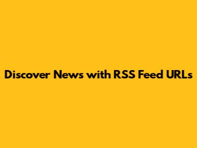 Discover News with RSS Feed URLs