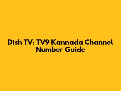 Dish TV: TV9 Kannada Channel Number Guide