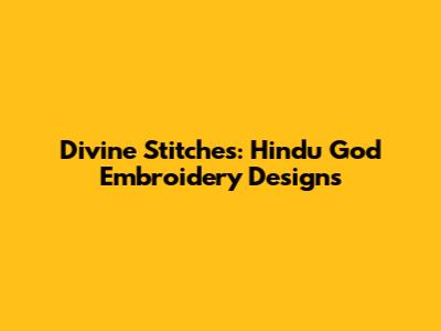 Divine Stitches: Hindu God Embroidery Designs