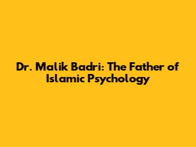 Dr. Malik Badri: The Father of Islamic Psychology
