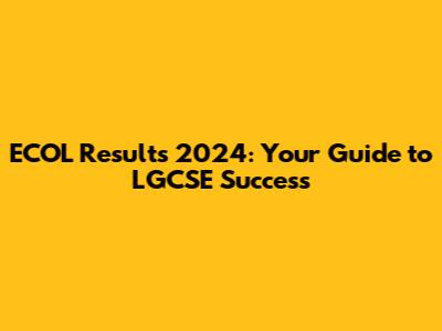 ECOL Results 2024: Your Guide to LGCSE Success