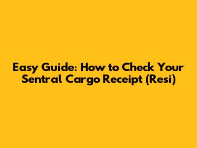 Easy Guide: How to Check Your Sentral Cargo Receipt (Resi)