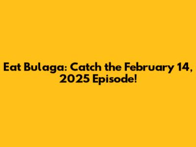Eat Bulaga: Catch the February 14, 2025 Episode!