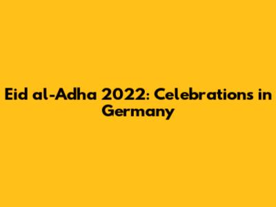 Eid al-Adha 2022: Celebrations in Germany