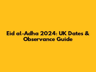 Eid al-Adha 2024: UK Dates & Observance Guide