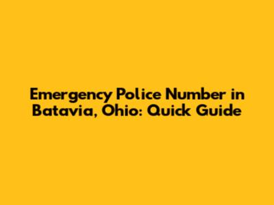 Emergency Police Number in Batavia, Ohio: Quick Guide
