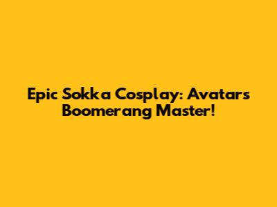 Epic Sokka Cosplay: Avatar's Boomerang Master!