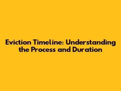 Eviction Timeline: Understanding the Process and Duration
