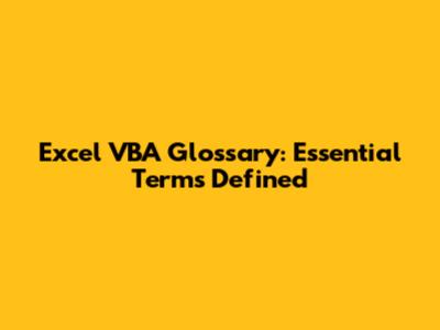 Excel VBA Glossary: Essential Terms Defined
