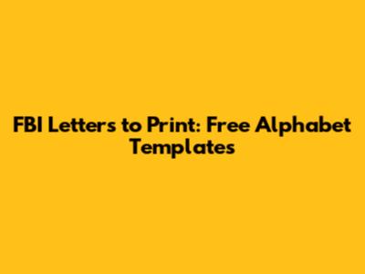 FBI Letters to Print: Free Alphabet Templates