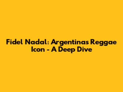 Fidel Nadal: Argentina's Reggae Icon - A Deep Dive