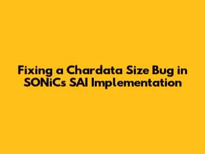 Fixing a Chardata Size Bug in SONiC's SAI Implementation