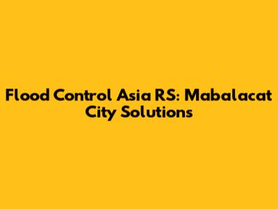 Flood Control Asia RS: Mabalacat City Solutions