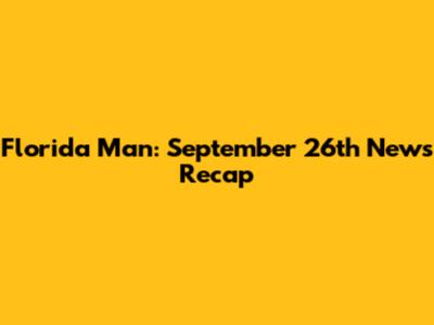 Florida Man: September 26th News Recap
